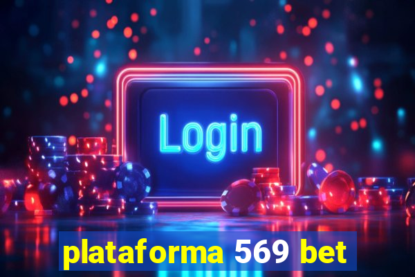 plataforma 569 bet